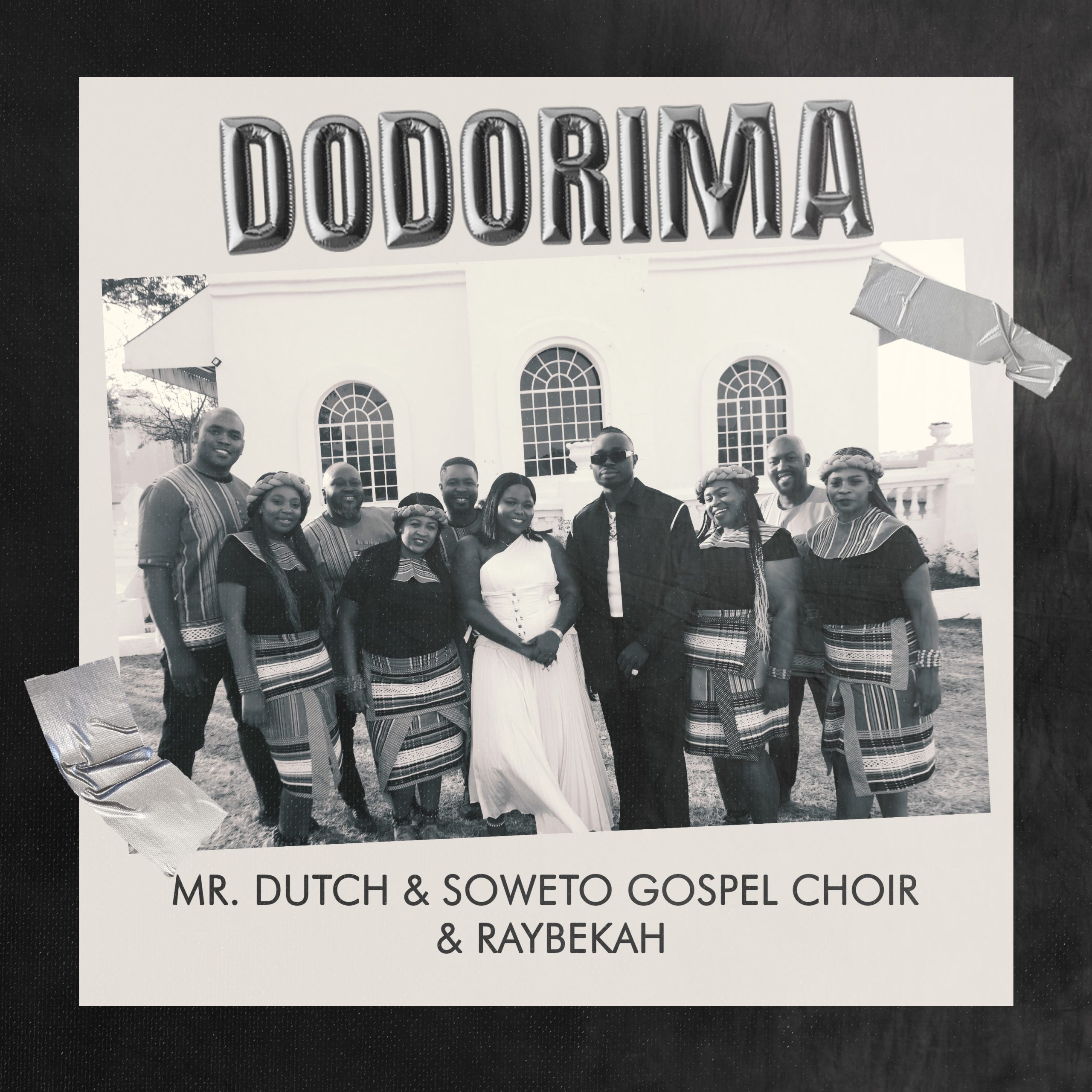 Mr. Dutch - Dodorima Ft. Soweto Gospel Choir & Raybekah