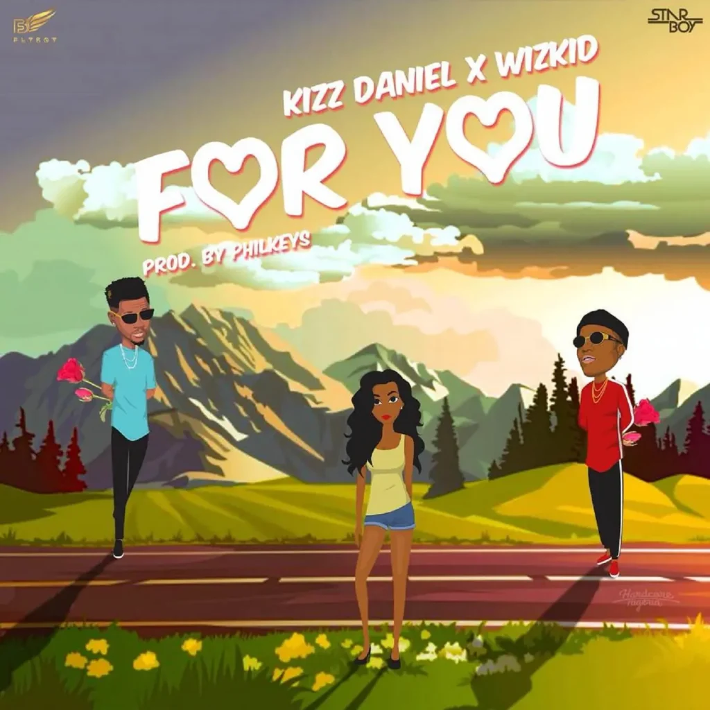 Kizz Daniel – For You Ft. Wizkid