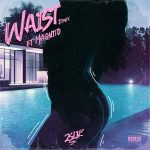 2slik - Waist (Remix) Ft. Magnito