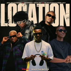 Atlegang93 – Location Ft. Syfred Mckay, Swaakboyz & SjavasDaDeejay