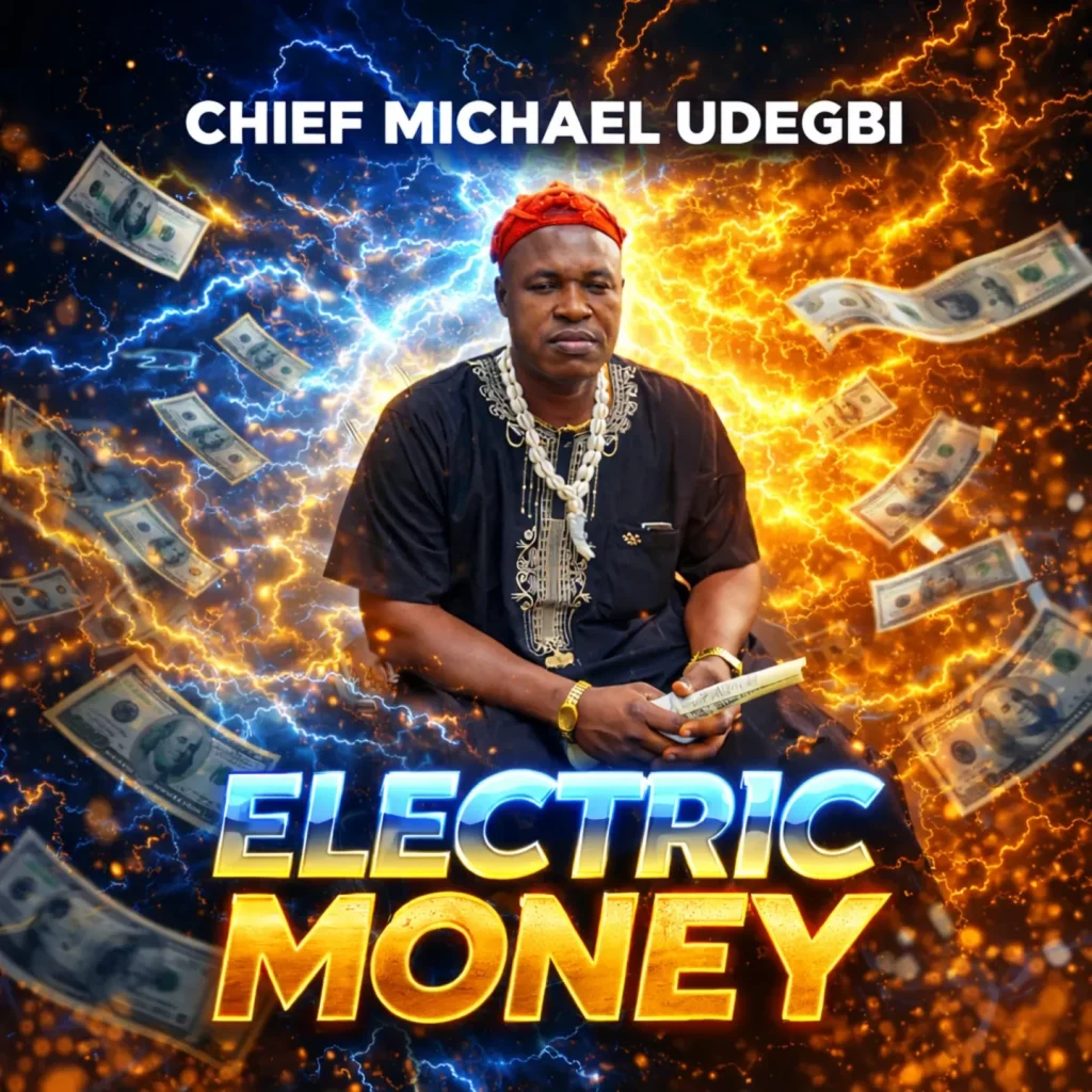 Chief Michael Udegbi – Electric Money