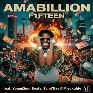 F1FTEEN – Amabillion Ft Sami'Kay, Young2unnBeats & Misokuhle