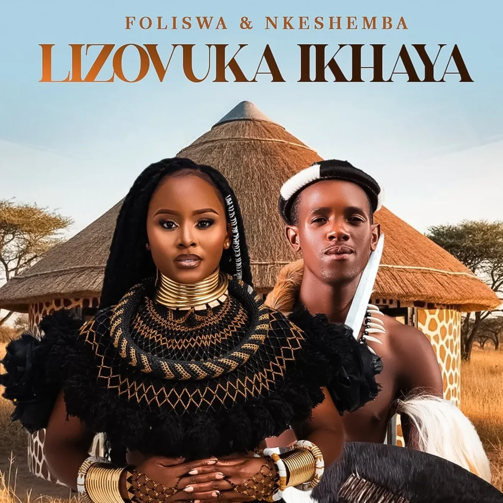 Foliswa – LIZOVUKA IKHAYA Ft Nkeshemba