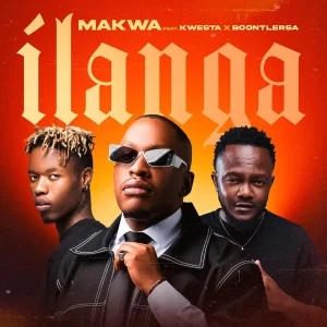 Makwa – iLanga Ft Kwesta & Boontle RSA