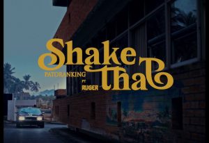 Patoranking Ft. Ruger - Shake That (Dat) Lyrics