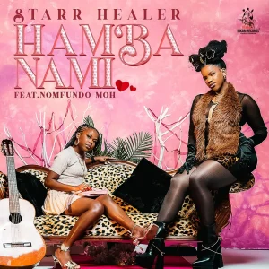 Starr Healer – Hamba Nami Ft Nomfundo Moh