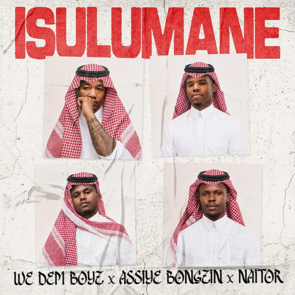 We Dem Boyz – Isulumane Ft. Assiye Bongzin & Naitor
