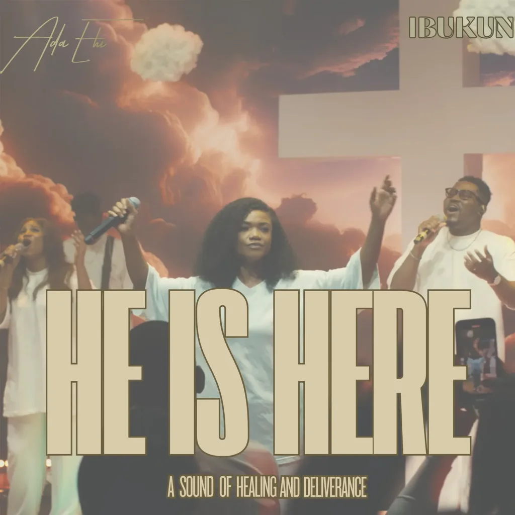 Ada Ehi – He Is Here Ft. Ibukun