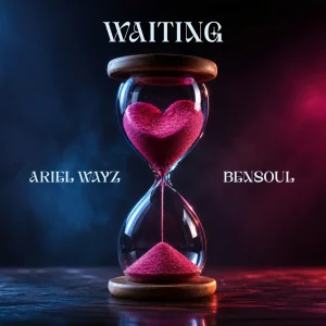 Ariel Wayz - Waiting Ft. Bensoul