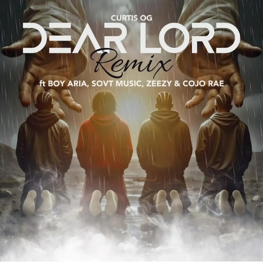 Curtis Og - Dear Lord (Remix) Ft. Boy Aria, SovT Music, Zeezy & Cojo Rae