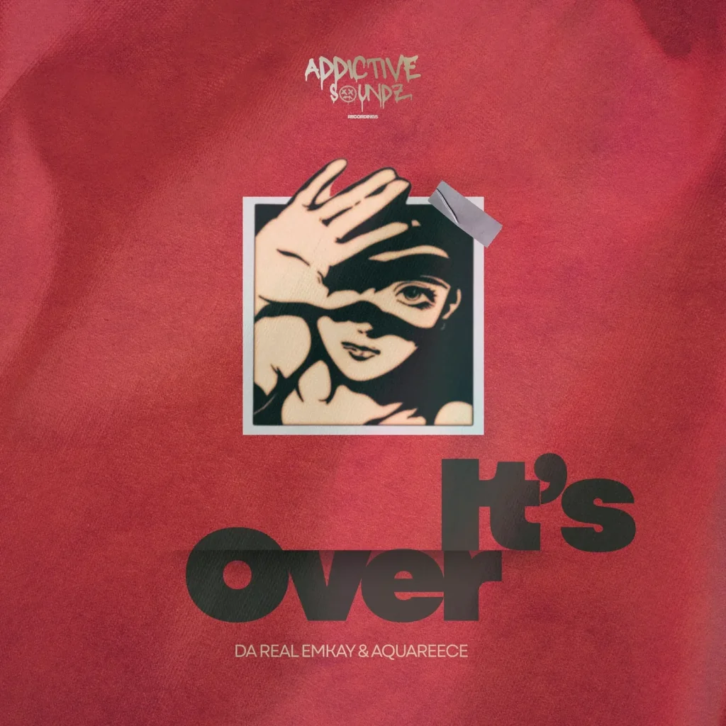 Da Real Emkay – It's Over (Addictive Mix) Ft AquaReece