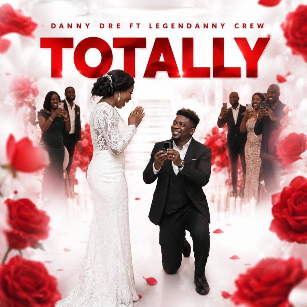 Danny Dre - Totally Ft. Legendanny Crew