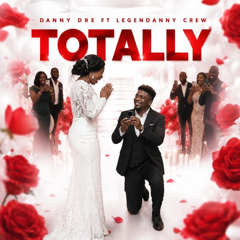 Danny Dre - Totally Ft. Legendanny Crew