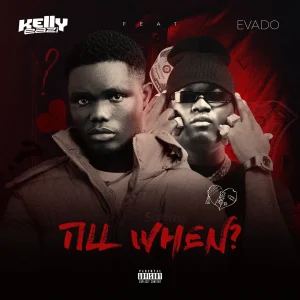 KellyEazi – Till When Ft. Evado