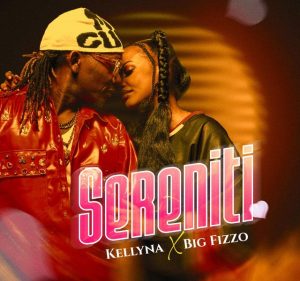 Kellyna - SERENITI Ft Big Fizzo