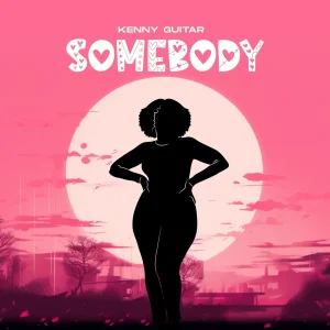Kenny Guitar – Somebody