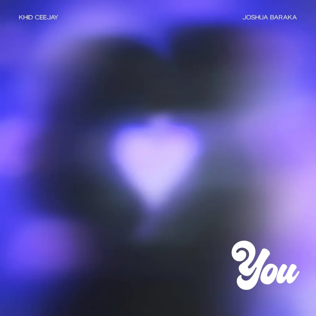 Khid Ceejay - You Ft. Joshua Baraka
