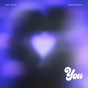 Khid Ceejay - You Ft. Joshua Baraka