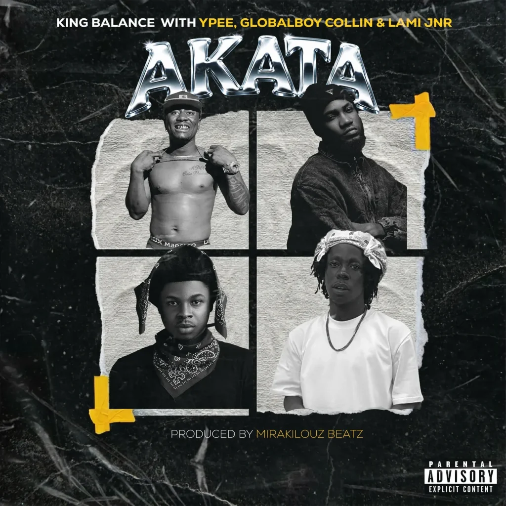 King Balance – AKATA Ft. Globalboy Collin, Ypee & lami jnr