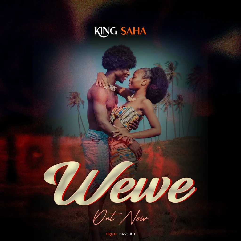King Saha – Wewe