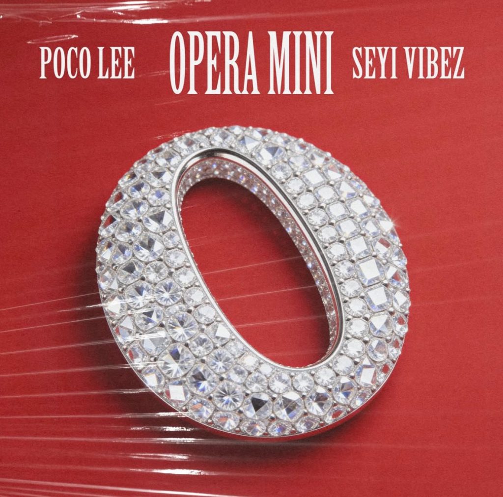 Poco Lee & Seyi Vibez – Opera Mini Lyrics