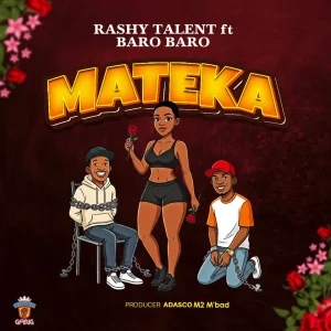 Rash Talent – Mateka Ft. Barobaro