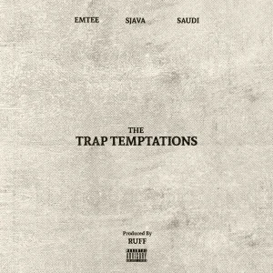 Ruff, Emtee, Sjava & Saudi - The Trap Temptations (Album)