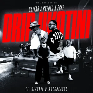 Sayfar – Drip Ukotini Ft Cyfred, Pcee, Blxckie & Mdeshkero