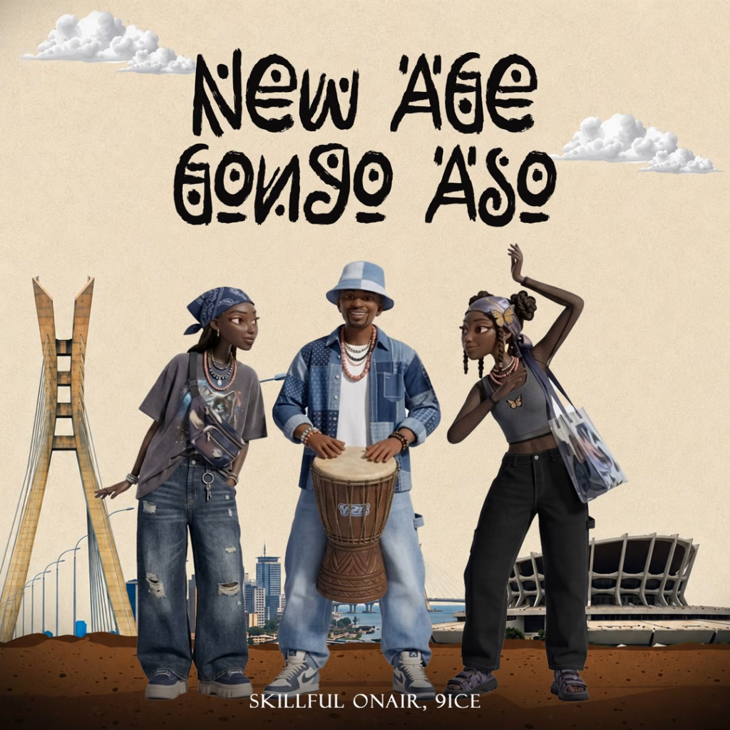 Skillful ONAiR – New Age Gongo Aso Ft. 9ice