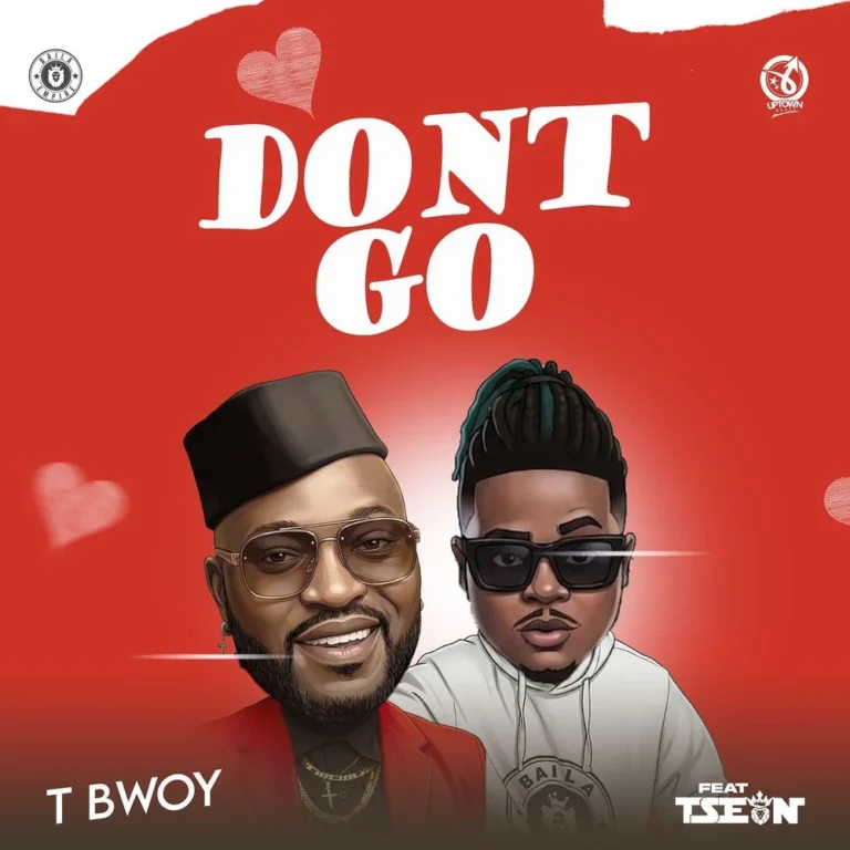 Tbwoy – Don’t Go Ft. T-Sean