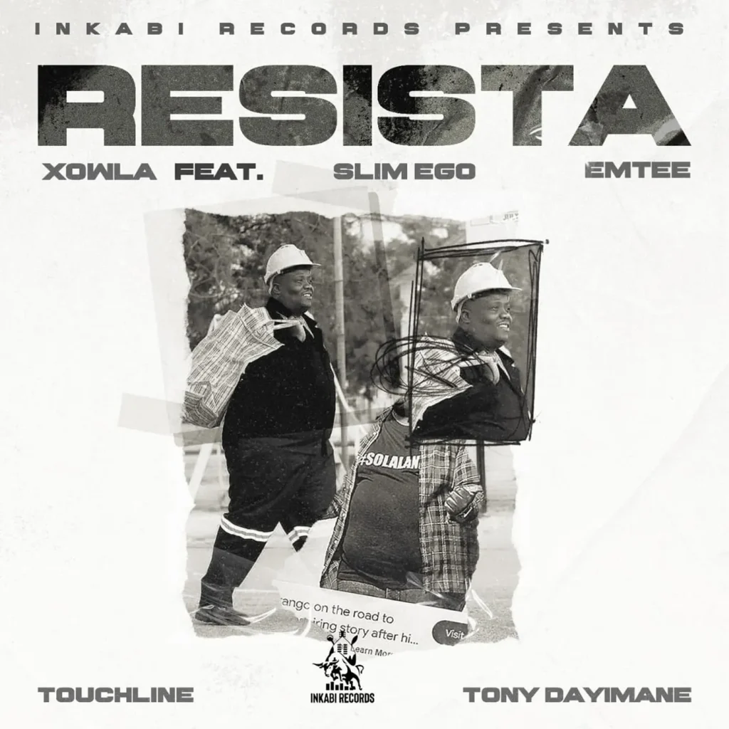 Xowla – Resista Ft Emtee, Slim Ego, Touchline & Tony Dayimane