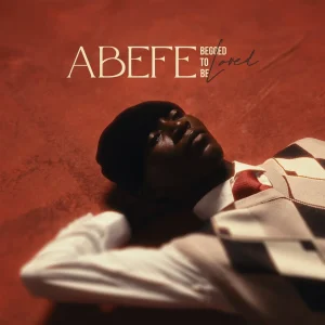 Abefe - Begged To Be Loved (EP) Album