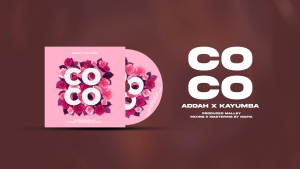 Addah - Coco Ft. Kayumba