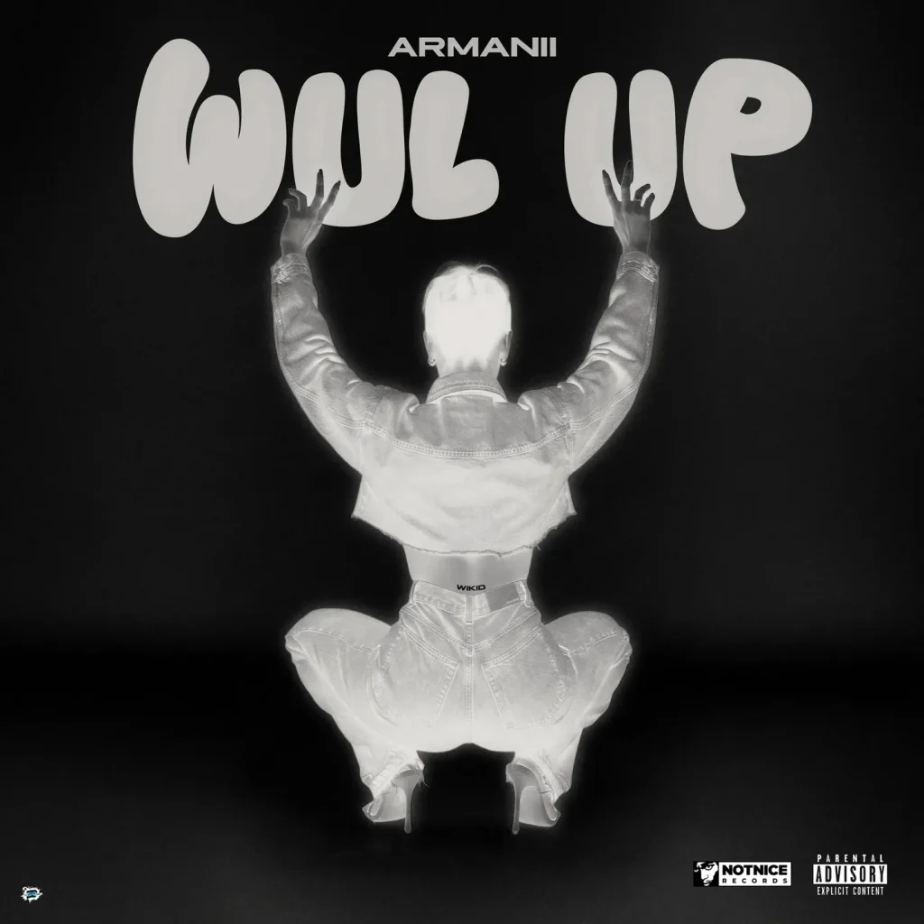 Armanii - WUL UP Ft. Notnice