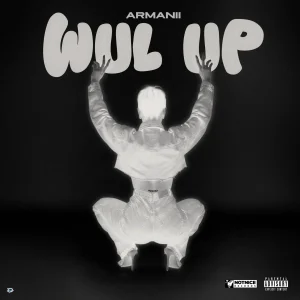 Armanii - WUL UP Ft. Notnice