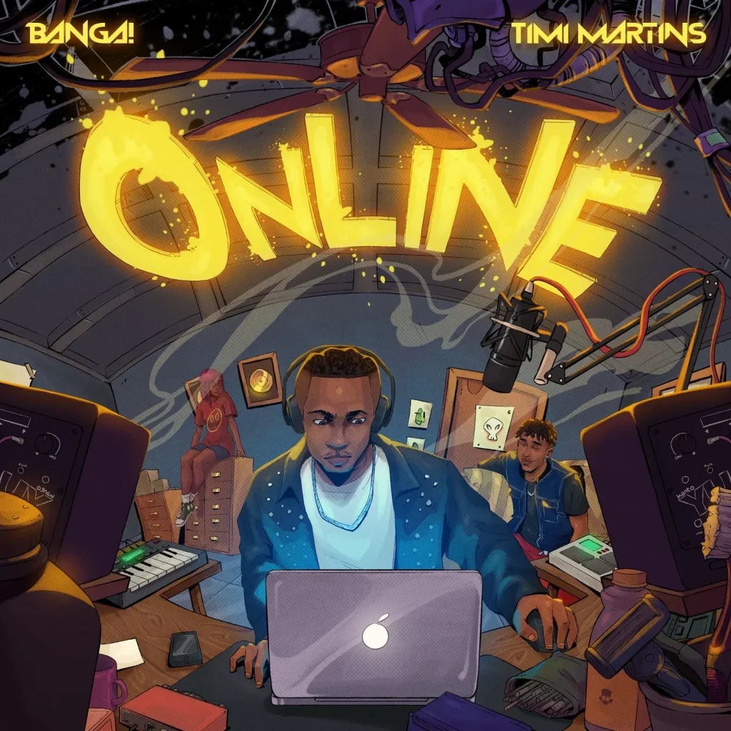 Banga! - Online (Yemasa) Ft. Timi Martins
