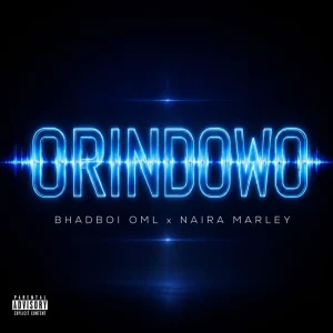 Bhadboi OML - Orindowo Ft. Naira Marley