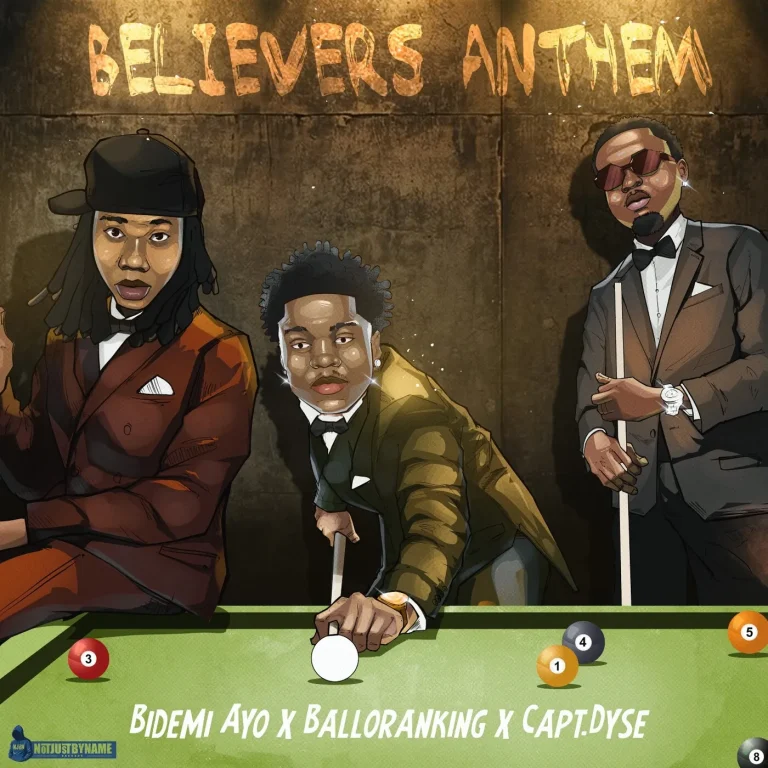 Bidemi_Ayo - Believers Anthem Ft. Balloranking & Capt.Dyse