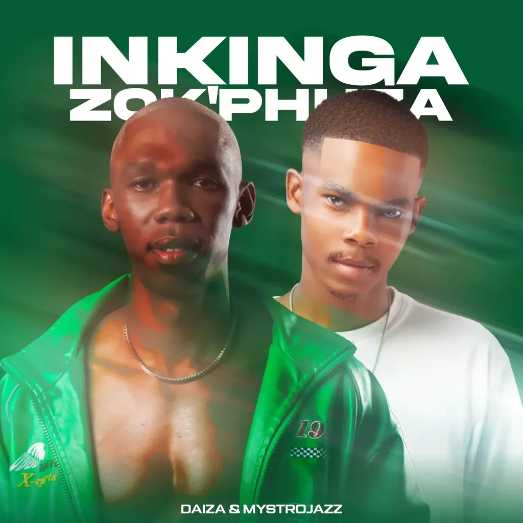 Daiza – Inkinga Zok'phuza Ft MystroJazz
