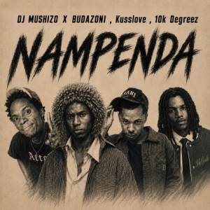 Dj Mushizo – Nampenda Ft Budazoni, Kusslove & 10k Degreez