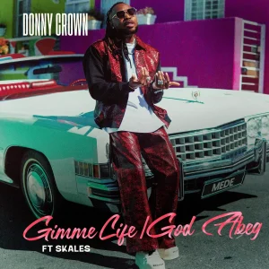 Donny Crown - Gimme Life Ft. Skales
