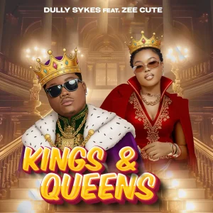 Dully Sykes - Kings & Queens Ft. Zee Cute