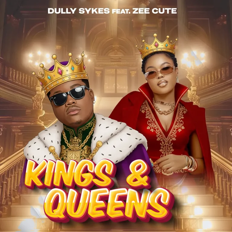 Dully Sykes - Kings & Queens Ft. Zee Cute