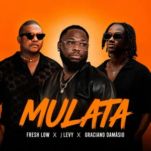 Fresh Low - Mulata Ft. J Levy & Graciano Damásio