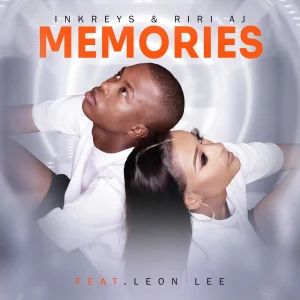 Inkreys – Memories Ft. Riri Aj & Leon Lee