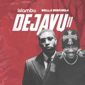 Islambo – DEJAVU II Ft. Bella Shmurda