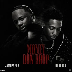 Jamopyper – Money Don Drop Ft Lil Frosh