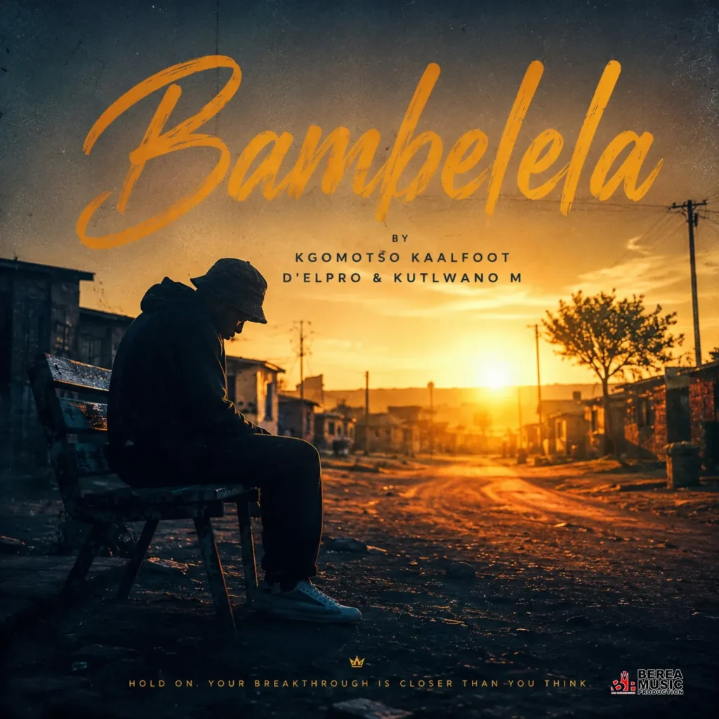 Kgomotso Kaalfoot - Bambelela Ft. Kutlwano M & D’elpro