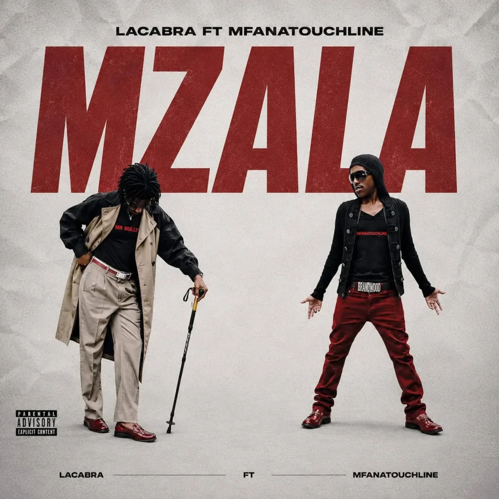 LaCabra – Mzala Ft MfanaTouchline