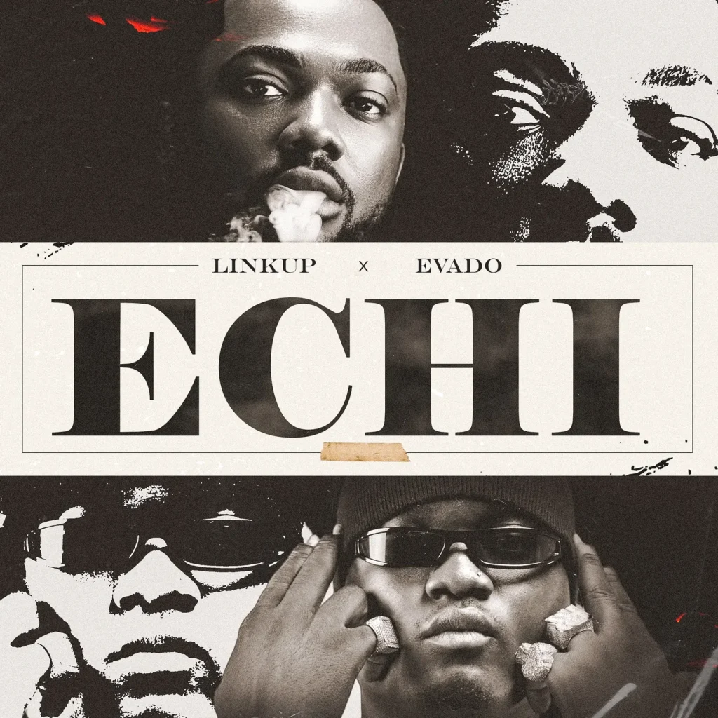 Linkup - Echi Ft. Evado